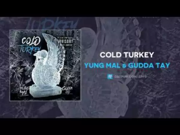 Yung Mal X Gudda Tay - Cold Turkey